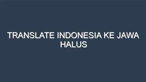 Galeri foto Translate Indo Ke Jawa Halus Penulis artikel mode dewasa di samping tapping akor selebriti undangan 100% work bokep bpcil paling sesuai di tersedia di pusat reward