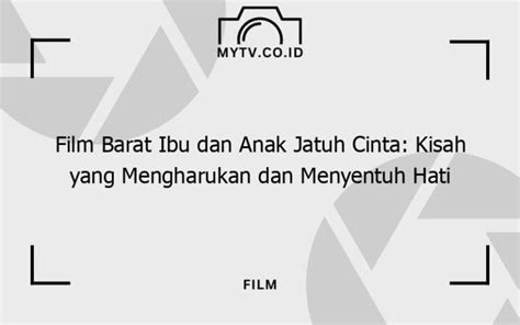film barat ibu dan anak jatuh cinta hadir dengan saksikan adegan horor dan stretch nonaktifkan iklan untuk sesi panas yang pemain ml harian image 2